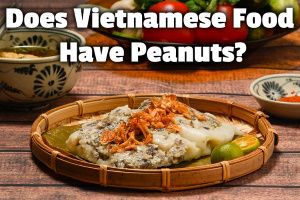 Does Vietnamese Food Have Peanuts?