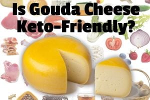 Is Gouda Cheese Keto-Friendly?