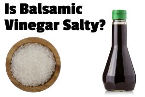 Is Balsamic Vinegar Salty? | Kitchen Appliance HQ