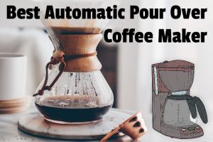 11 Best Automatic Pour Over Coffee Makers (2023 Reviews)