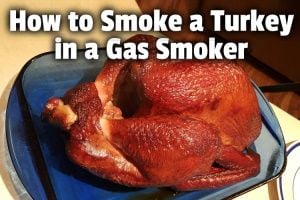 How to Smoke a Turkey in a Gas Smoker